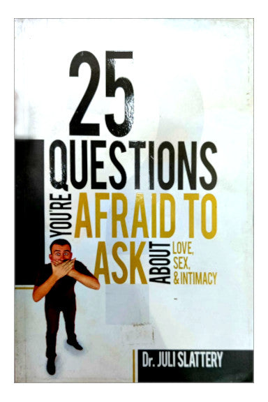 25 Questions You Are Afraid to Ask About Love, Sex and Intimacy