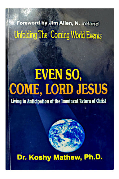 Even So Come Lord Jesus!